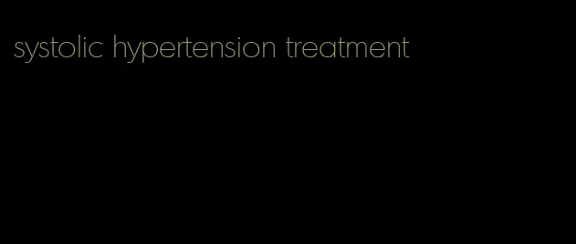 systolic hypertension treatment