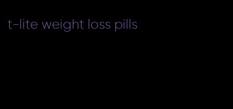 t-lite weight loss pills