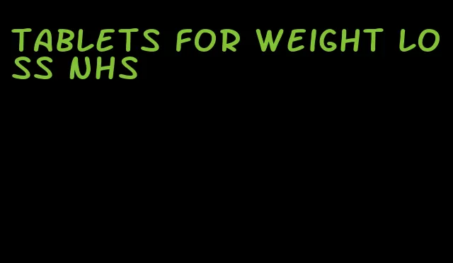 tablets for weight loss nhs