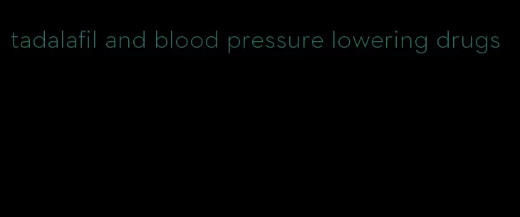 tadalafil and blood pressure lowering drugs