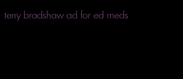 terry bradshaw ad for ed meds