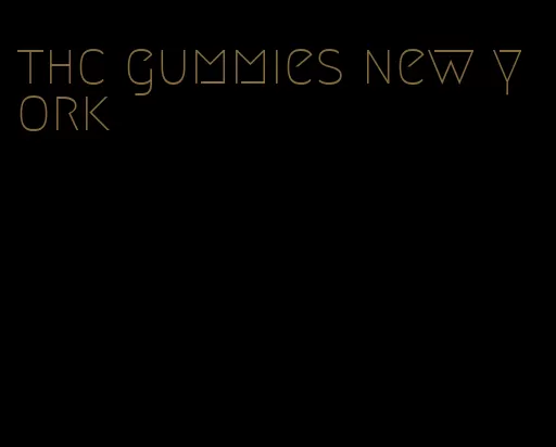 thc gummies new york