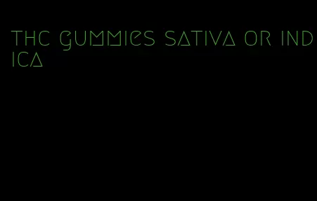 thc gummies sativa or indica
