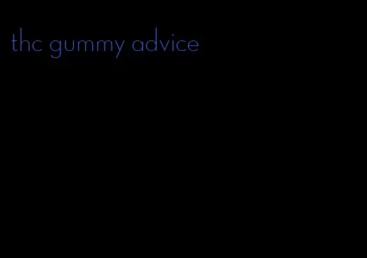 thc gummy advice