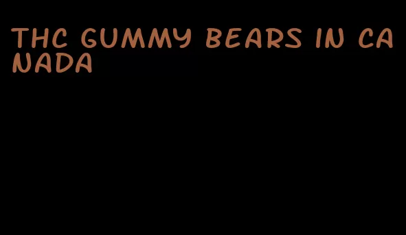 thc gummy bears in canada