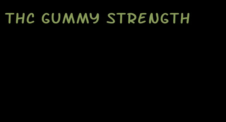 thc gummy strength