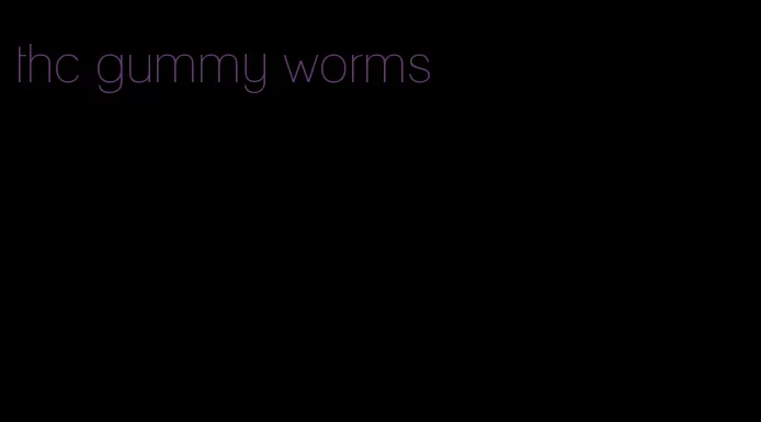 thc gummy worms