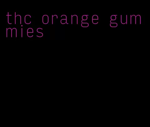 thc orange gummies