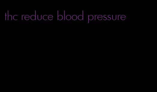 thc reduce blood pressure