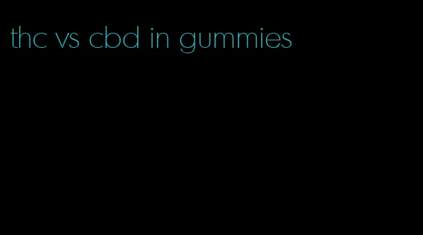 thc vs cbd in gummies