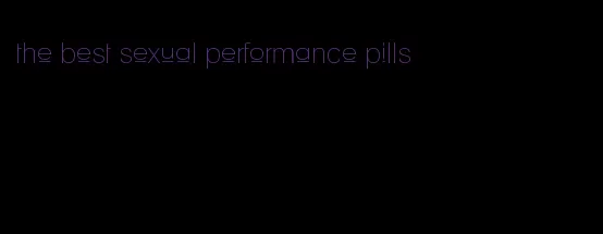 the best sexual performance pills