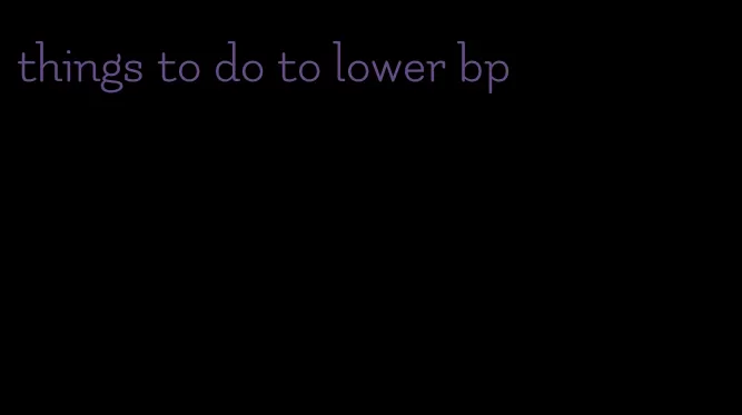 things to do to lower bp