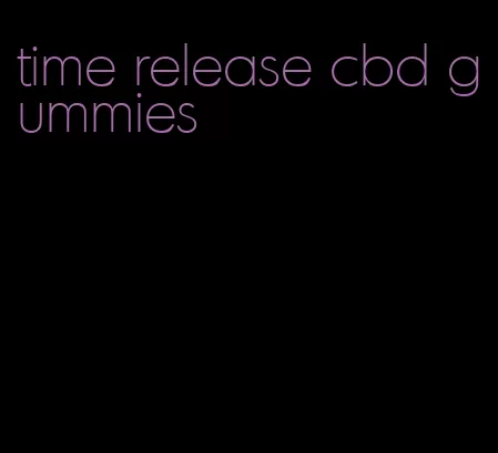 time release cbd gummies