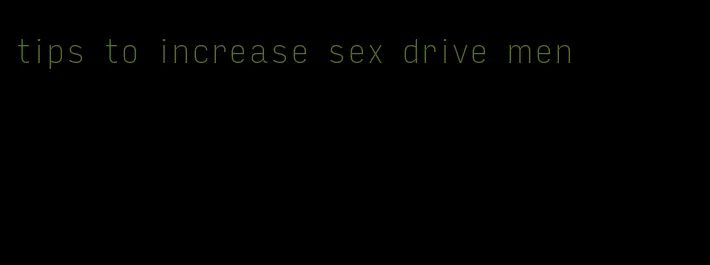 tips to increase sex drive men