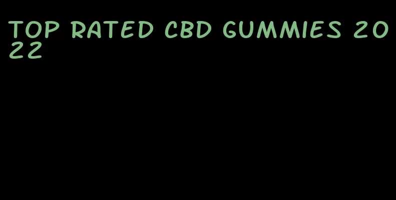 top rated cbd gummies 2022