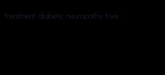 treatment diabetic neuropathy toes