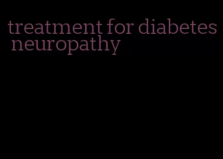 treatment for diabetes neuropathy