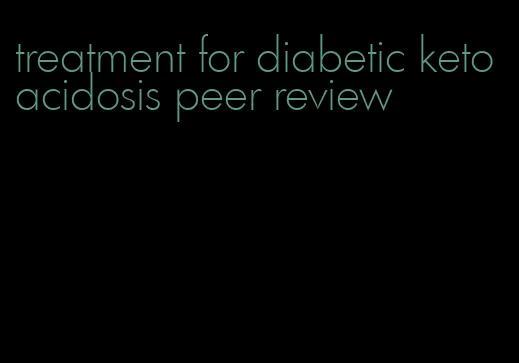 treatment for diabetic ketoacidosis peer review