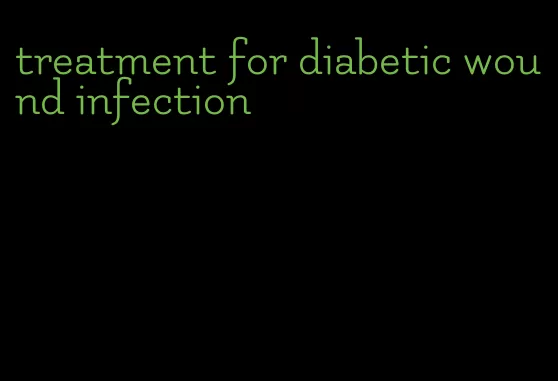 treatment for diabetic wound infection