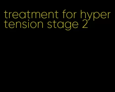 treatment for hypertension stage 2