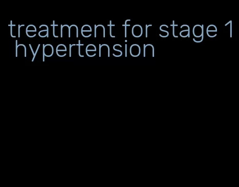 treatment for stage 1 hypertension