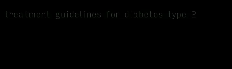 treatment guidelines for diabetes type 2