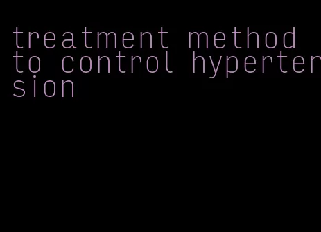 treatment method to control hypertension