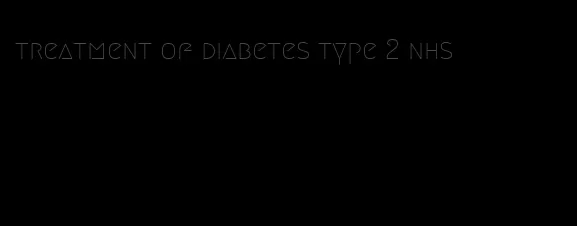 treatment of diabetes type 2 nhs