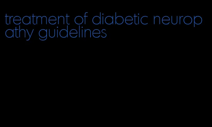 treatment of diabetic neuropathy guidelines