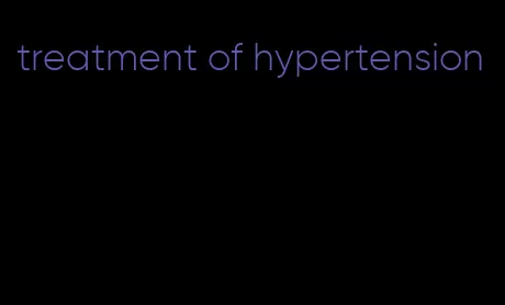 treatment of hypertension