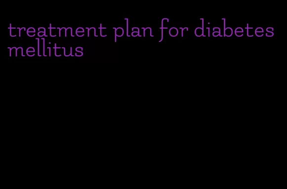 treatment plan for diabetes mellitus