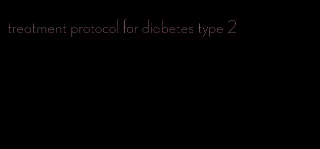 treatment protocol for diabetes type 2