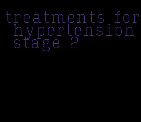 treatments for hypertension stage 2
