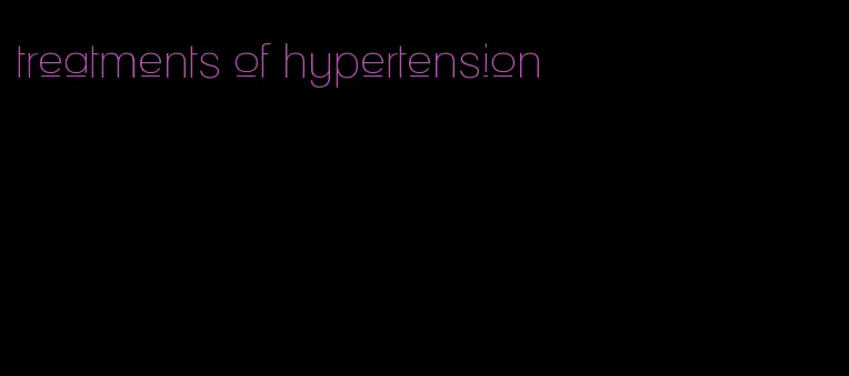 treatments of hypertension