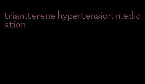 triamterene hypertension medication