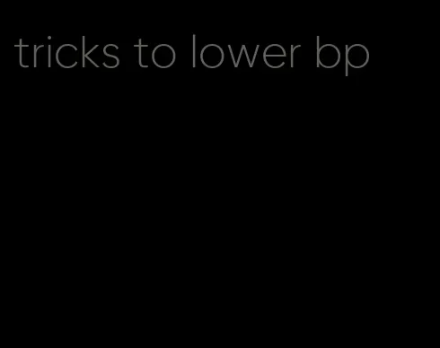 tricks to lower bp