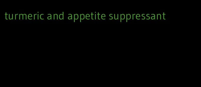 turmeric and appetite suppressant