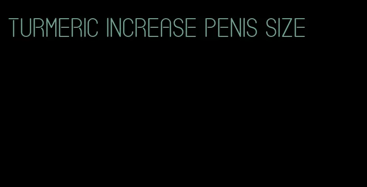 turmeric increase penis size