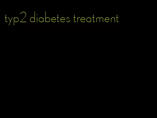 typ2 diabetes treatment