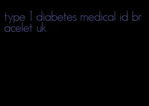 type 1 diabetes medical id bracelet uk