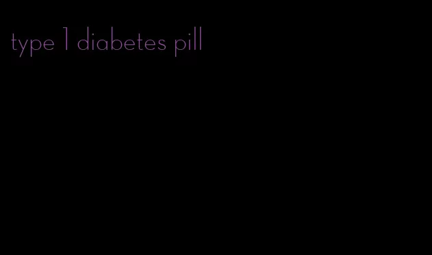 type 1 diabetes pill