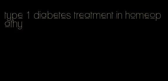 type 1 diabetes treatment in homeopathy