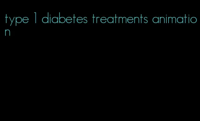 type 1 diabetes treatments animation