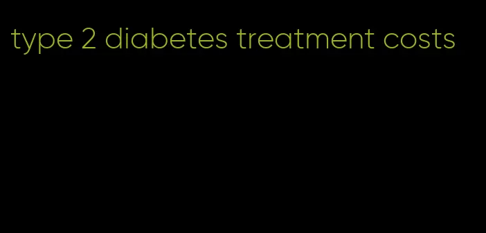 type 2 diabetes treatment costs