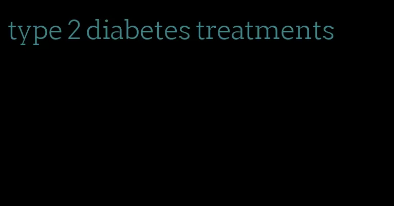 type 2 diabetes treatments