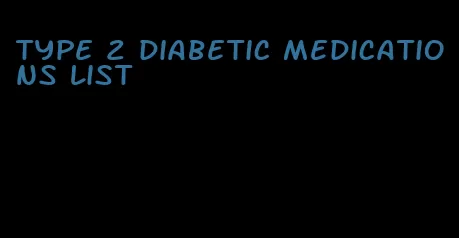type 2 diabetic medications list