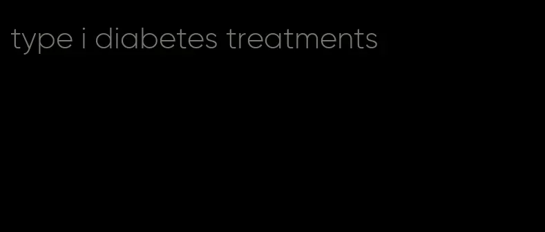 type i diabetes treatments