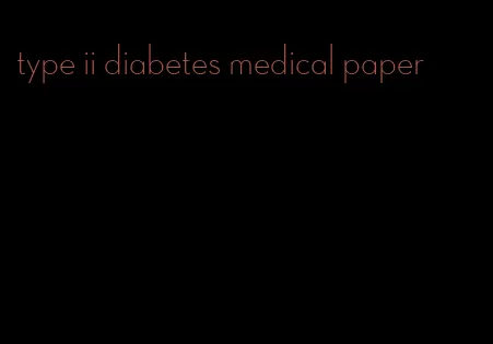 type ii diabetes medical paper