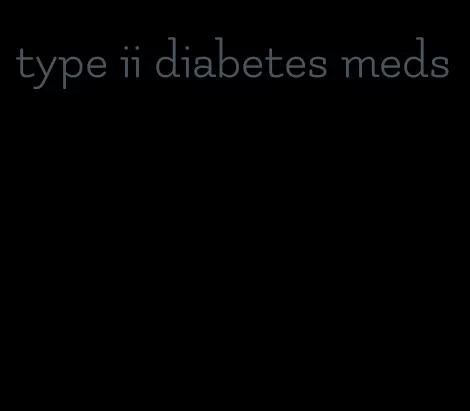 type ii diabetes meds