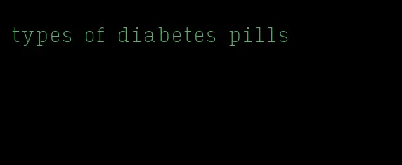 types of diabetes pills